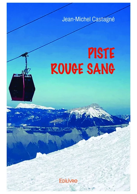 Piste rouge sang - Jean-Michel Castagné - Editions Edilivre