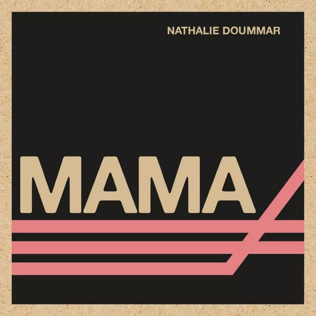 Mama - Nathalie Doummar - Éditions du remue-ménage