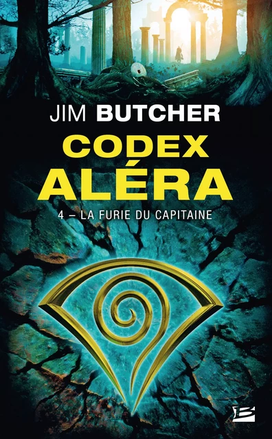 Codex Aléra, T4 : La Furie du capitaine - Jim Butcher - Bragelonne