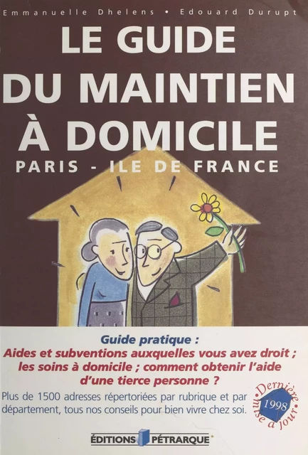 Le guide du maintien à domicile : Paris-Île de France - Emmanuelle Dhélens, Édouard Durupt - FeniXX réédition numérique