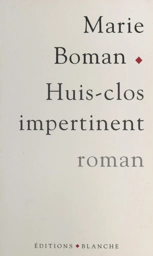 Huis-clos impertinent - Marie Boman - FeniXX réédition numérique