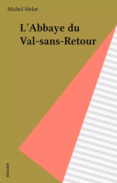 L'Abbaye du Val-sans-Retour - Michel Melot - FeniXX réédition numérique