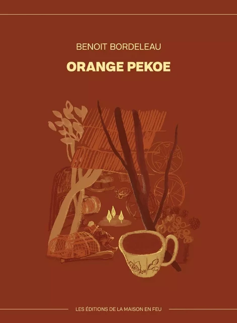 Orange pekoe - Benoit Bordeleau - Les éditions de la maison en feu