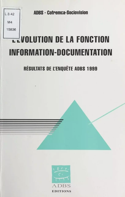 L'Évolution de la fonction information-documentation -  Association des professionnels de l'information et de la documentation - FeniXX réédition numérique