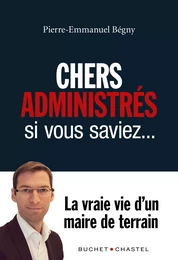 Chers administrés, si vous saviez…