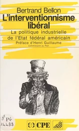 L'Interventionnisme libéral : la politique industrielle de l'État fédéral américain