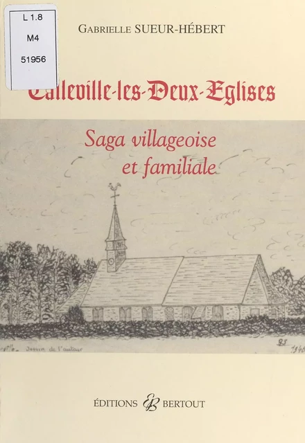 Callevile-les-Deux-Églises : saga villageoise et familiale - Gabriel Sueur - FeniXX réédition numérique