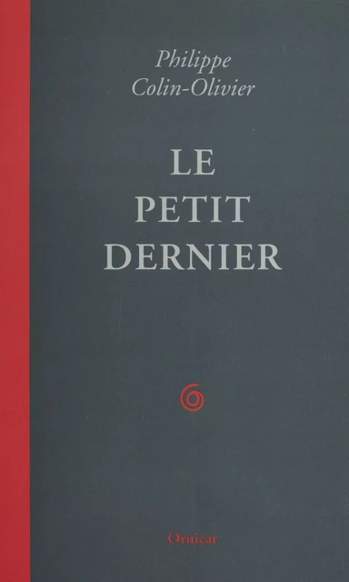 Le Petit Dernier - Philippe Colin-Olivier - FeniXX réédition numérique