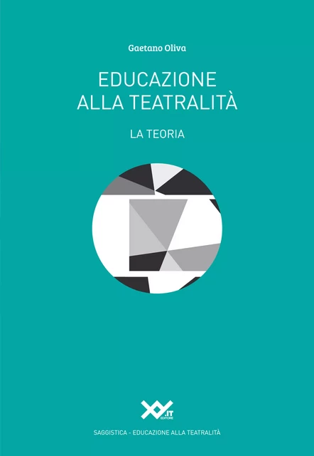 Educazione alla teatralità - Gaetano Oliva - Editore XY.IT