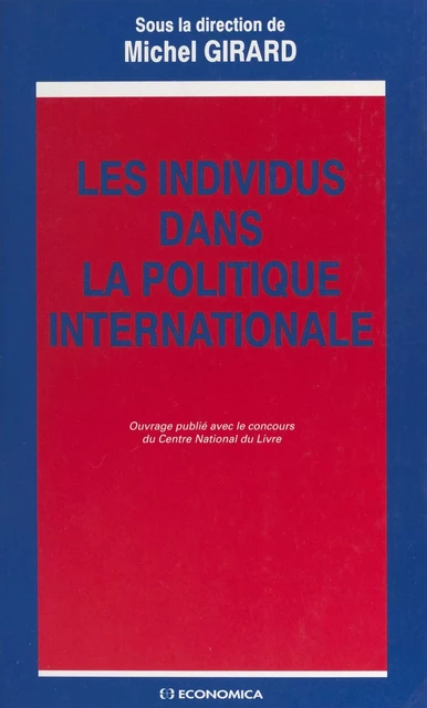 Les individus dans la politique internationale - Michel Girard - FeniXX réédition numérique