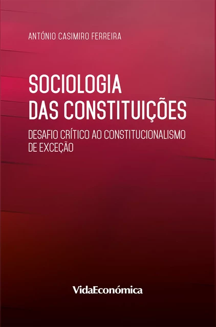 Sociologia das Constituições - Casimiro António Ferreira - Vida Económica Editorial