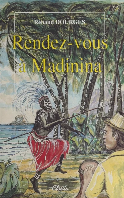 Rendez-vous à Madinina - Renaud Dourges - FeniXX réédition numérique