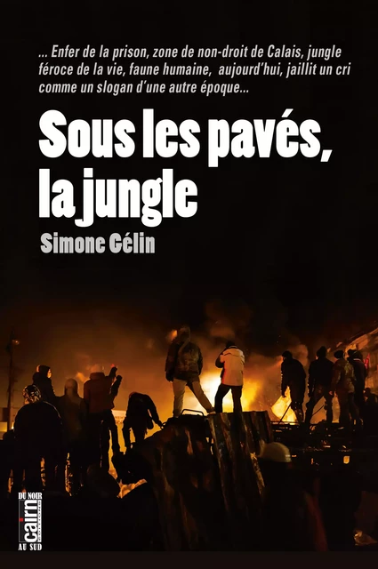 Sous les pavés, la jungle - Simone Gélin - Éditions Cairn