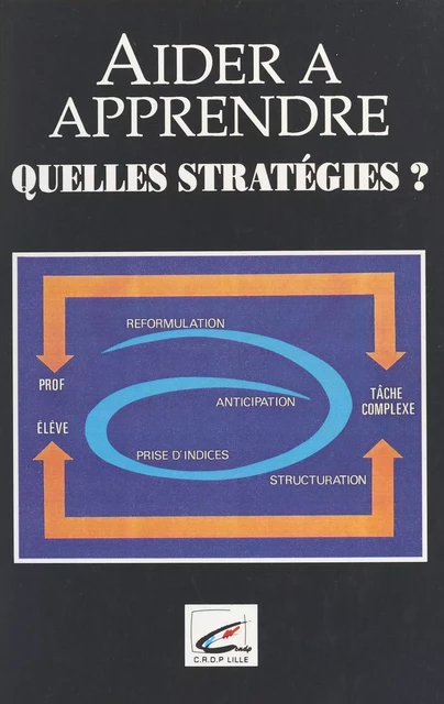 Aider à apprendre : quelles stratégies ? - Jacques Ducros - FeniXX réédition numérique