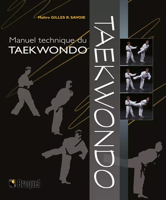 Manuel technique du taekwondo - Gilles R. Savoie - Broquet