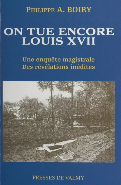 On tue encore Louis XVII - Philippe Alexandre Boiry - FeniXX réédition numérique