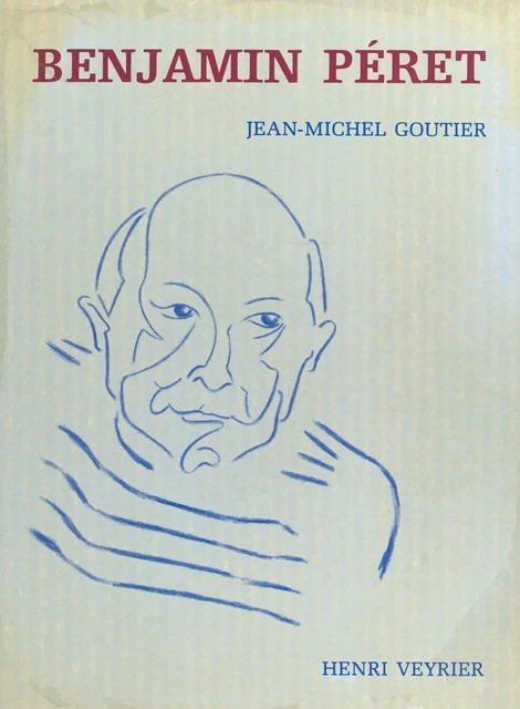 Benjamin Péret - Jean-Michel Goutier - FeniXX réédition numérique