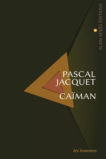 Caïman - Pascal Jacquet - ALAIN ADIJÈS ÉDITIONS