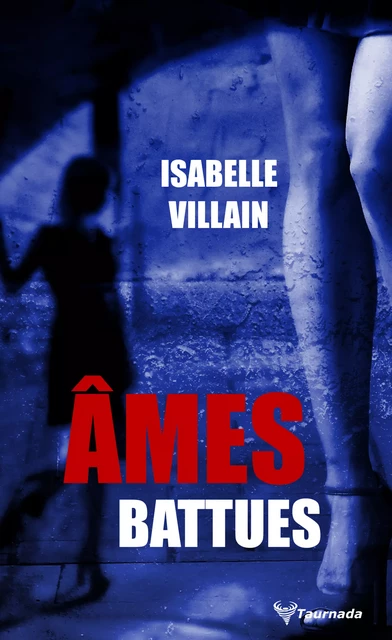 Âmes battues - Isabelle Villain - Taurnada Éditions