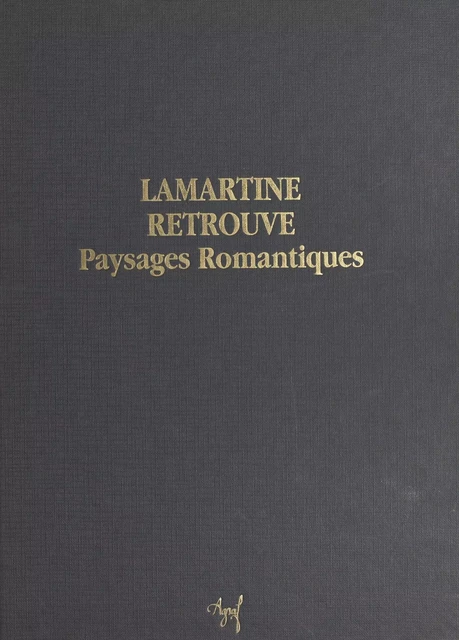 Lamartine retrouvé, paysages romantiques - Mireille Védrine - FeniXX réédition numérique