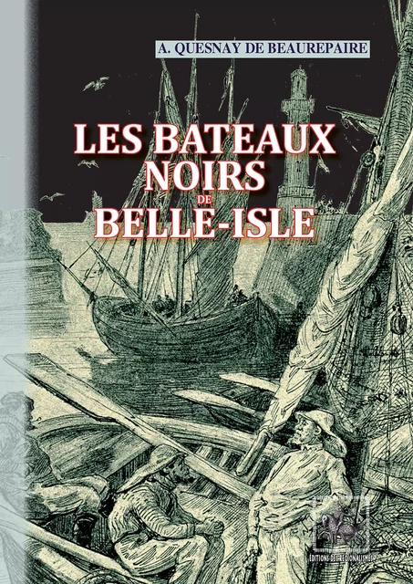 Les Bateaux noirs de Belle-Isle - A. Quesnay de Beaurepaire - Editions des Régionalismes