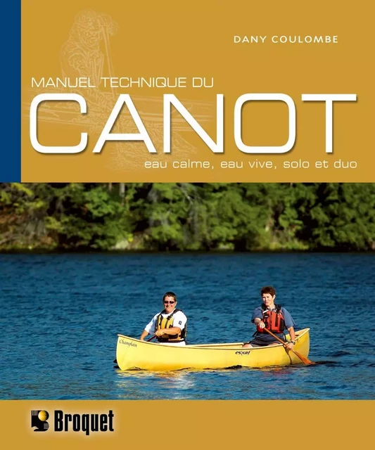 Manuel technique du canot - Dany Coulombe - Broquet