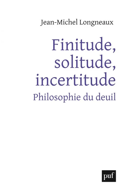 Finitude, solitude, incertitude - Jean-Michel Longneaux - Humensis