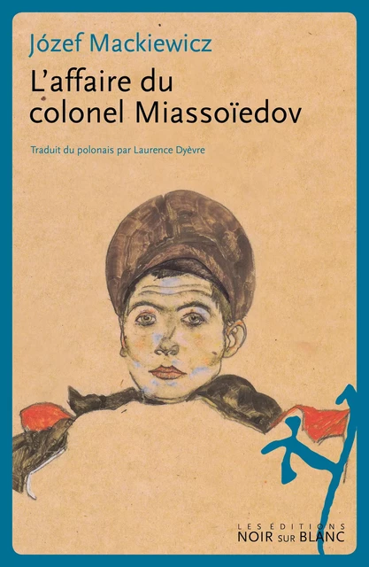 L’affaire du colonel Miassoïedov - Jozef Mackiewicz - Libella