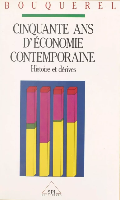 Cinquante ans d'économie contemporaine : histoires et dérives - Fernand Bouquerel - FeniXX réédition numérique