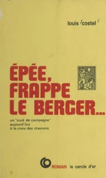 Épée, frappe le berger…