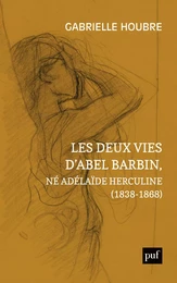 Les deux vies d’Abel Barbin, né Adélaïde Herculine (1838-1868)