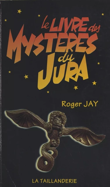 Le livre des mystères du Jura - Roger Jay - FeniXX réédition numérique