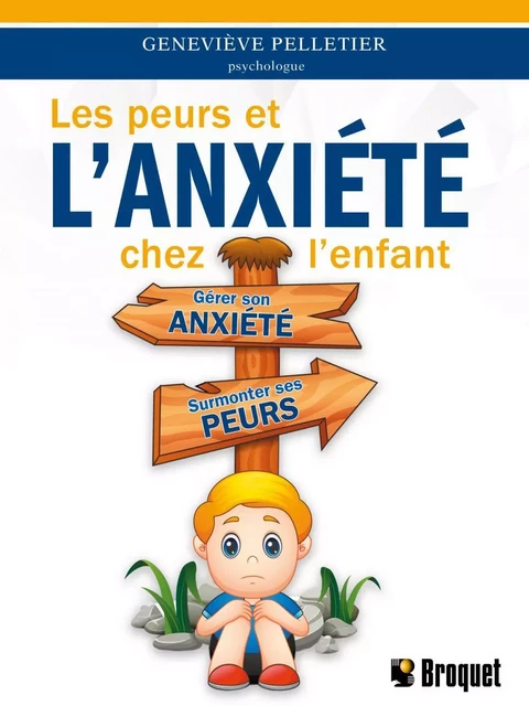 Les peurs et l'anxiété chez l'enfant - Geneviève Pelletier - Broquet