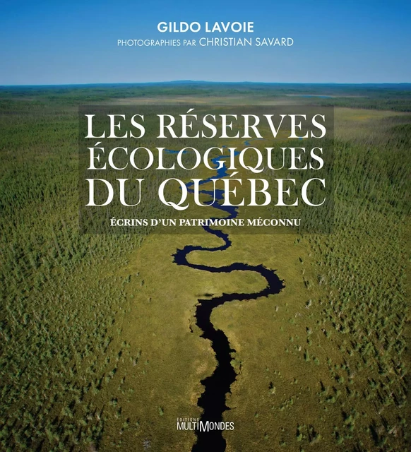 Les réserves écologiques du Québec - Gildo Lavoie - Éditions MultiMondes