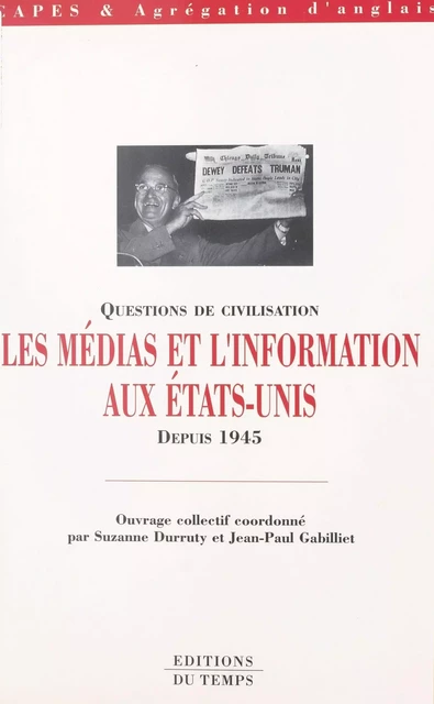 Les Médias et l'information aux États-Unis depuis 1945 - Suzanne Durruty, Jean-Paul Gabillet - FeniXX réédition numérique