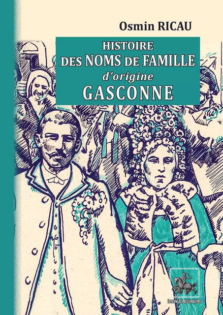 Histoire des Noms de famille d'origine gasconne - Osmin Ricau - Editions des Régionalismes