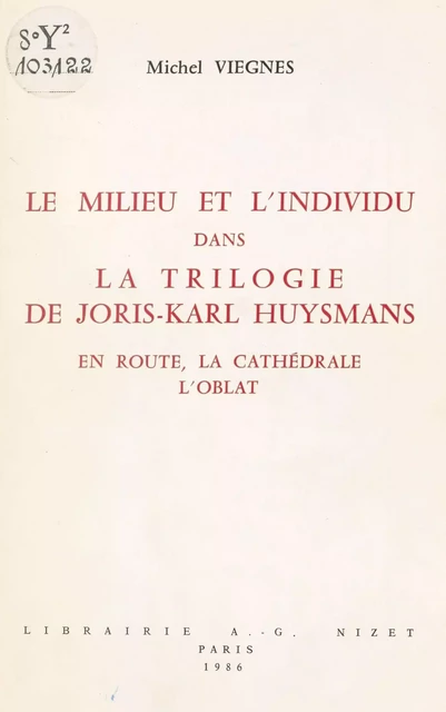 Le Milieu et l'individu dans la trilogie de Joris-Karl Huysmans - Michel Viegnes - FeniXX réédition numérique