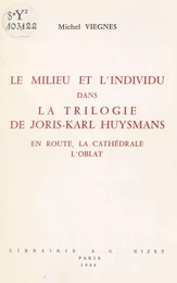 Le Milieu et l'individu dans la trilogie de Joris-Karl Huysmans