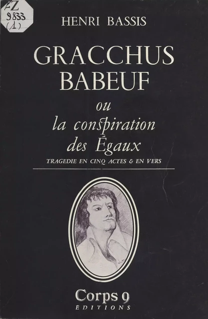 Gracchus Babeuf ou la Conspiration des Égaux - Henri Bassis - FeniXX réédition numérique