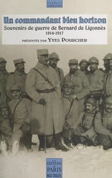 Un commandant bleu horizon : souvenirs de guerre de Bernard de Ligonnès (1914-1917)