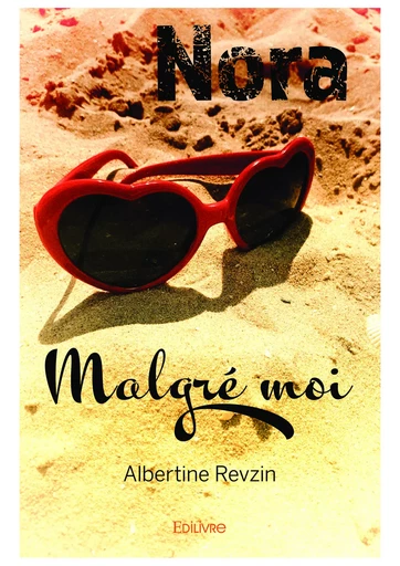 Nora malgré moi - Albertine Revzin - Editions Edilivre