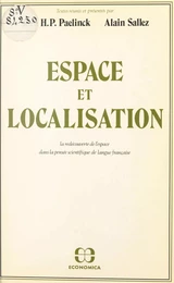 Espace et localisation : la redécouverte de l'espace dans la pensée scientifique de langue française