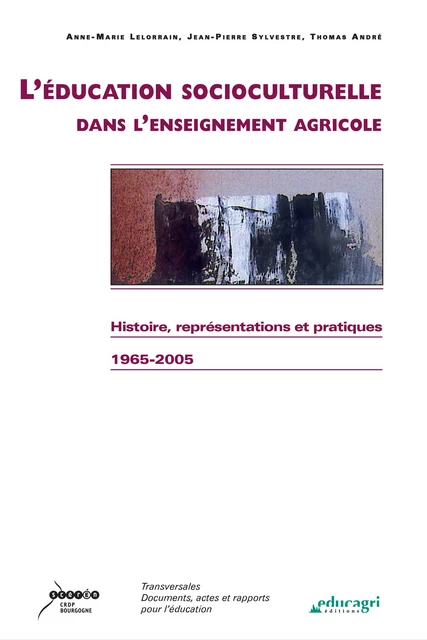 L'éducation socioculturelle dans l'enseignement agricole (ePub) - Sylvestre Jean-Pierre, André Thomas, Lelorrain Anne-Marie - Éducagri éditions