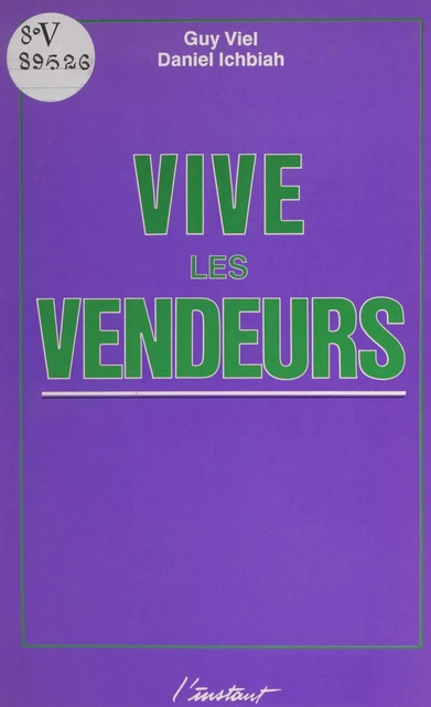 Vive les vendeurs - Guy Viel, Daniel Ichbiah - FeniXX réédition numérique