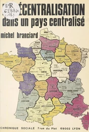 La Décentralisation dans un pays centralisé