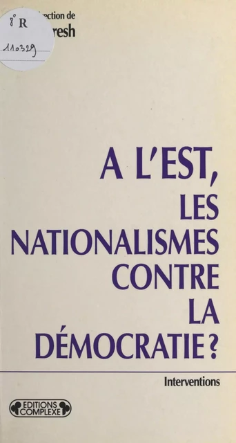 À l'Est, les nationalismes contre la démocratie ? -  Carrefours de la pensée - FeniXX réédition numérique