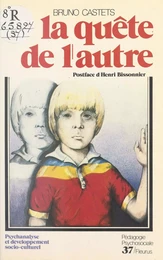 La quête de l'autre. Psychanalyse et développement socioculturel