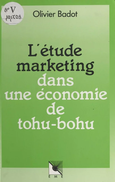 L'étude marketing dans une économie de tohu-bohu - Olivier BADOT - FeniXX réédition numérique