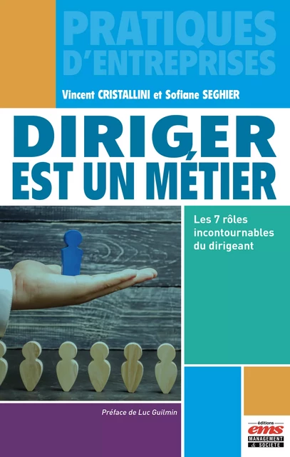 Diriger est un métier - Vincent Cristallini, Sofiane Seghier - Éditions EMS