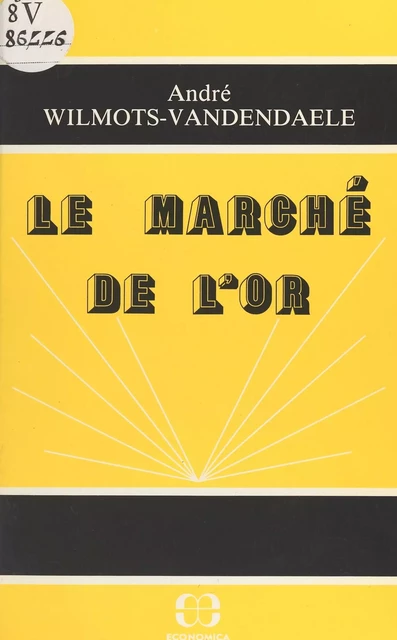 Le marché de l'or - André Wilmots-Vandendaele - FeniXX réédition numérique